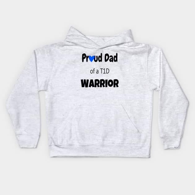 Proud Dad Of A T1D Warrior Kids Hoodie by CatGirl101